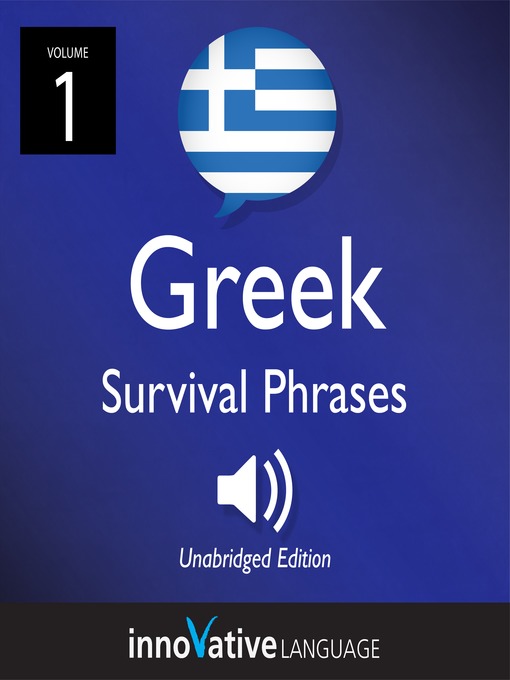 Title details for Learn Greek: Greek Survival Phrases, Volume 1 by Innovative Language Learning, LLC - Available